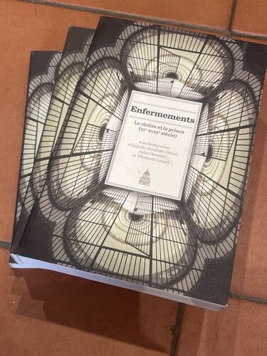 " Enfermements " Publication De La Sorbonne . 3 Tomes . Isabelle Heullant-Donat , Julie Claustre , Elisabeth Lusset .