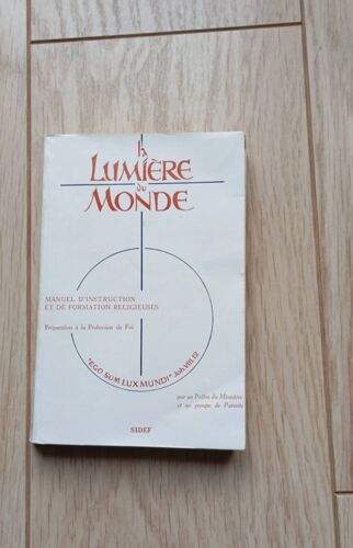 La Lumière Du Monde- Manuel D'instruction Et De Formation Religieuses (Classe De 6è-5è, 11-12 Ans)