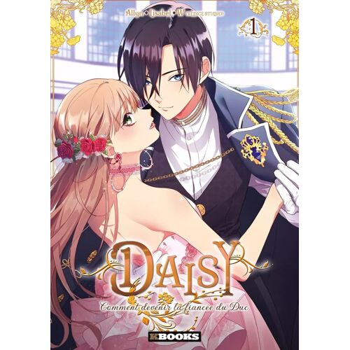 Daisy ? Comment Devenir La Fiancée Du Duc - Tome 1