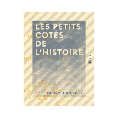 Les Petits Cotés De L'histoire