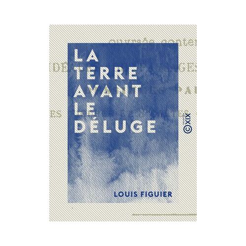 La Terre Avant Le Déluge