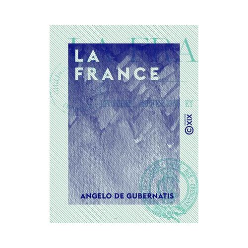 La France - Lectures, Impressions Et Réflexions