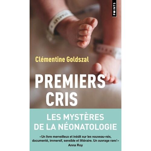 Premiers Cris - Les Mystères De La Néonatologie