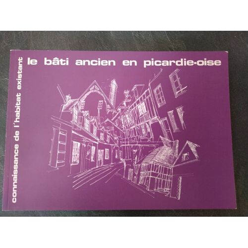 Le Bâti Ancien En Picardie Oise
