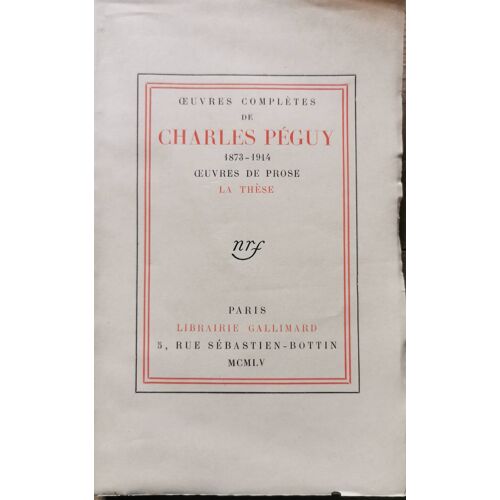 ?uvres Complètes De Charles Péguy. Tome Xx. La Thése. Exemplaire A