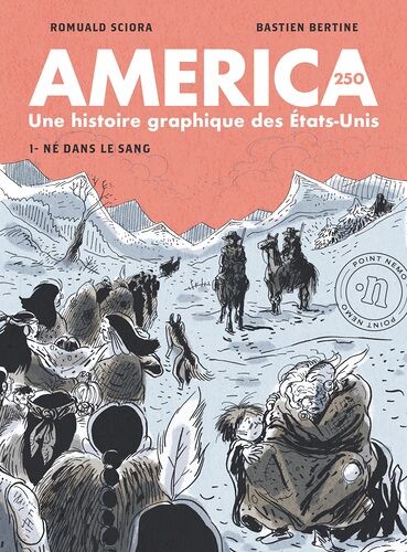 America 250 : Une Histoire Graphique Des Etats-Unis - Tome 1 - Né Dans Le Sang