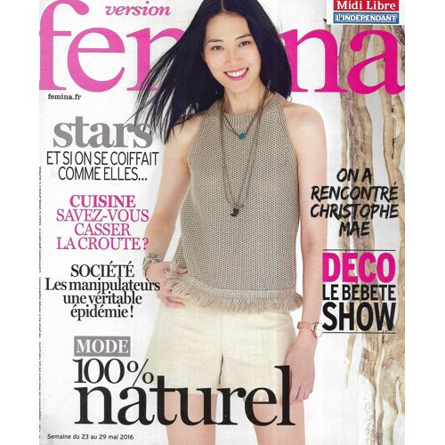 Version Femina N°738 23/05/2016 Mode: 100% Naturel/ Christophe Maé/ Évasion: Porto/ Thierry Lhermitte/ Les Manipulateurs/ Coiffures: Comme Les Stars
