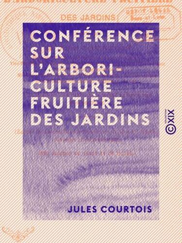 Conférence Sur L'arboriculture Fruitière Des Jardins