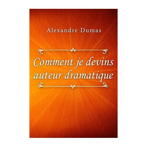 Comment Je Devins Auteur Dramatique