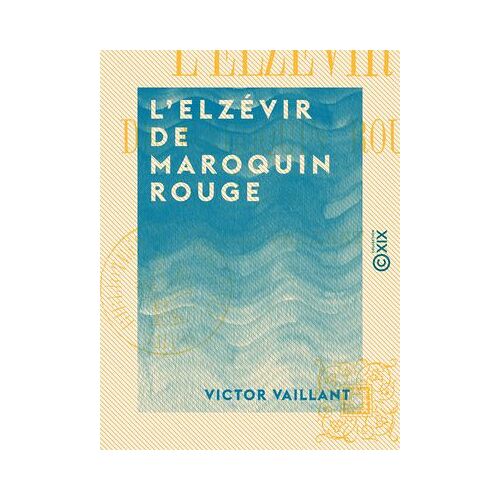 L 'elzévir De Maroquin Rouge
