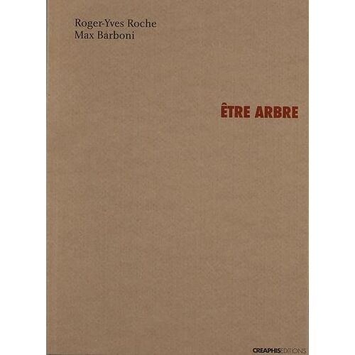 Etre Arbre - Vingt-Sept Photographies De Max Barboni