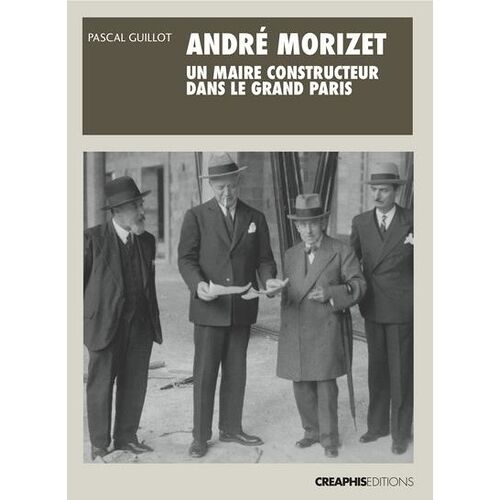 André Morizet, Un Maire Constructeur Dans Le Grand Paris (1876-1942)