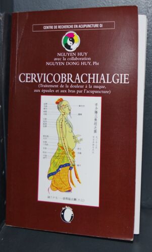 Cervicobrachialgie : Traitement De La Douleur À La Nuque, Aux Épaules Et Aux Bras Par L'Acupuncture
