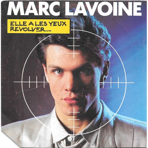 Marc Lavoine : Elle A Les Yeux Revolver... / J Veux Faire La Paix Avec Toi [Vinyle 45 Tours 7"] 1985