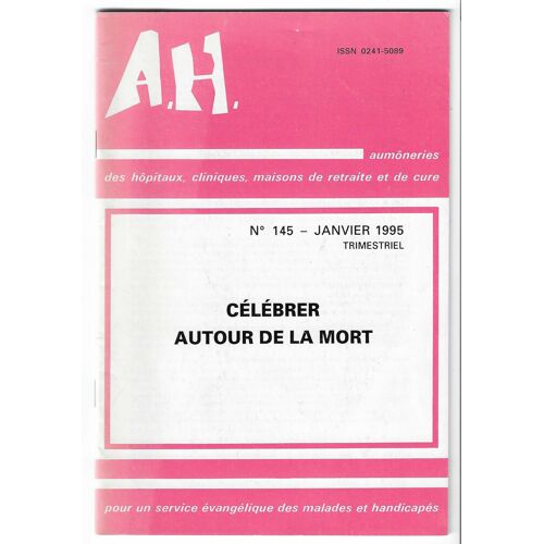 Aumonerie Des Hopitaux N° 145 Janvier 1995 Trimestriel Celebrer Autour De La Mort