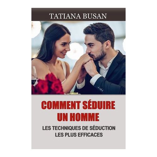 Comment Se?Duire Un Homme