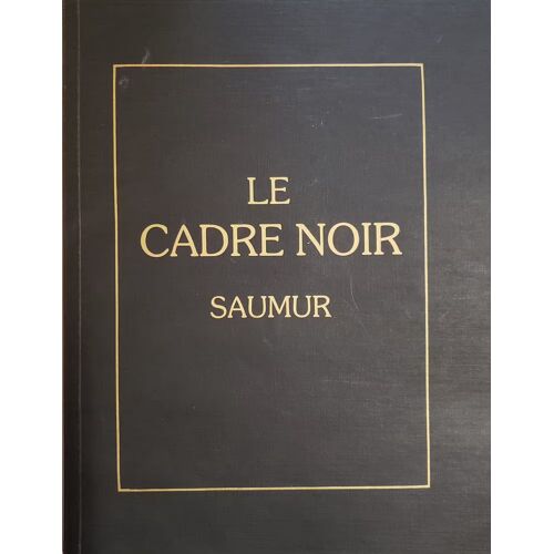 Le Cadre Noir De Saumur