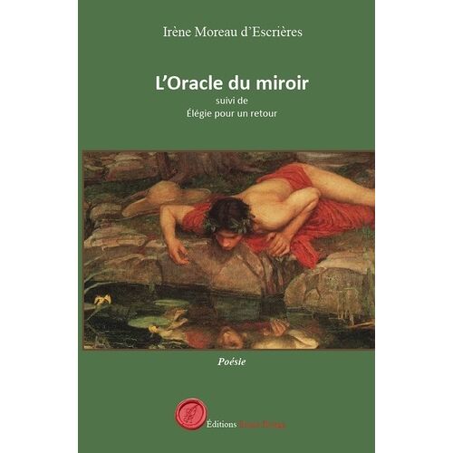 L'oracle Du Miroir - Suivi De Elégie Pour Un Retour