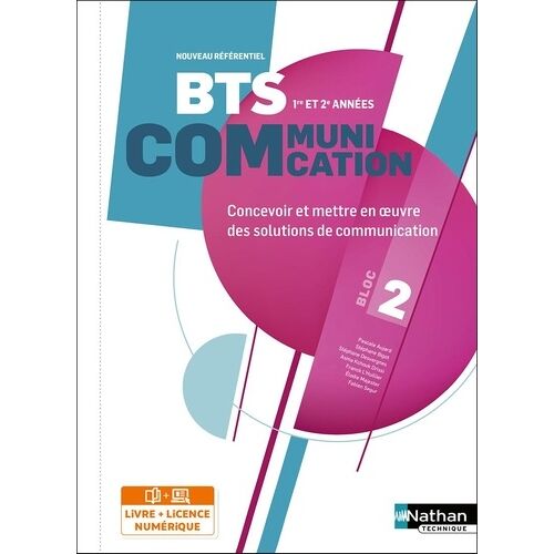 Bts Communication 1re Et 2e Années Bloc 2 - Concevoir Et Mettre En Oeuvre Des Solutions De Communication