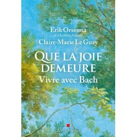 Que La Joie Demeure - Vivre Avec Bach