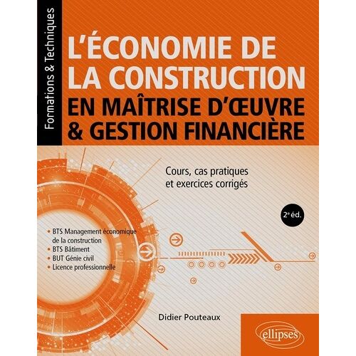L?Économie De La Construction En Maîtrise D?¿Uvre Et Gestion Financière - Cours, Cas Pratiques Et Exercices Corrigés