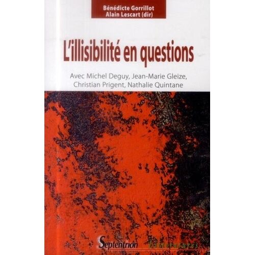 L'illisibilité En Questions - Avec Michel Deguy, Jean-Marie Gleize, Christian Prigent Et Nathalie Quintane