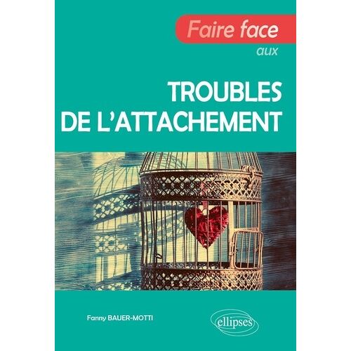 Faire Face Aux Troubles De L'attachement