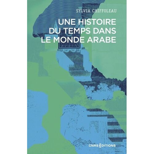 Une Histoire Du Temps Dans Le Monde Arabe