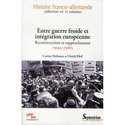 Entre Guerre Froide Et Intégration Européenne - Reconstruction Et Intégration (1945-1963)