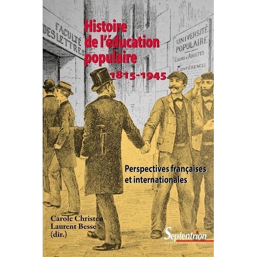 Histoire De L'éducation Populaire 1815-1945 - Perspectives Françaises Et Internationales