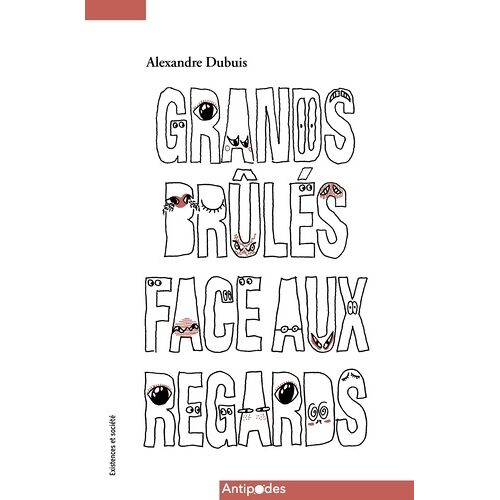 Grands Brûlés Face Aux Regards - Épreuves Et Luttes Pour La Reconnaissance