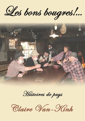 Les Bons Bougres - Histoires De Pays - Âneries - Vraies - Ment Drôles !