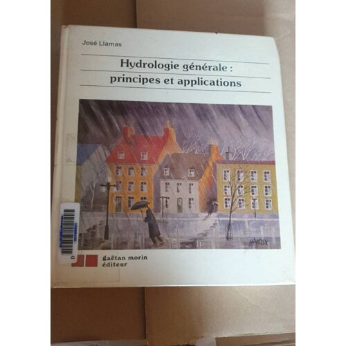 Hydrologie Générale : Principes Et Applications