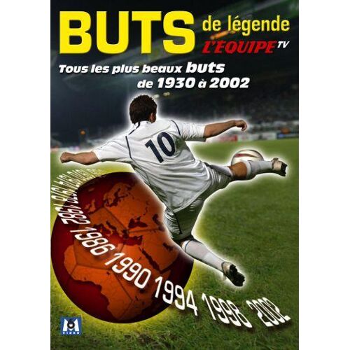 Buts De Legende : Tous Les Plus Beaux Buts De 1930 À 2002