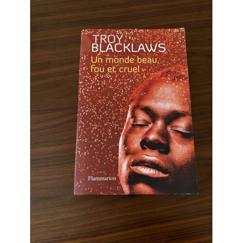 Troy Blacklaws - Un Monde Fou, Beau Et Cruel
