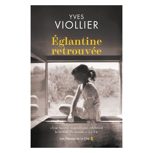 Églantine Retrouvée : Par Yves Viollier, L'auteur Qui A Déjà Conquis Près De 400 000 Lecteurs