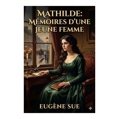 Mathilde: Mémoires D'une Jeune Femme