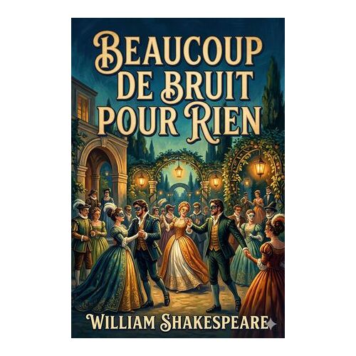 Beaucoup De Bruit Pour Rien