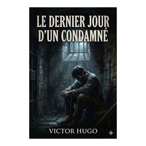 Le Dernier Jour D'un Condamné