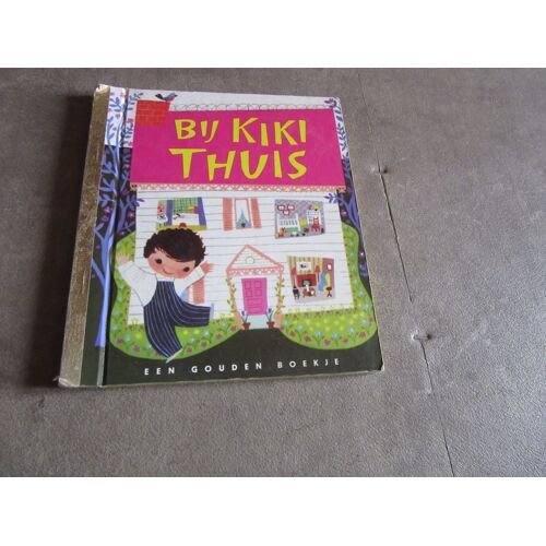Bij Kiki Thuis Een Gouden Boekje Ref 97899054449279