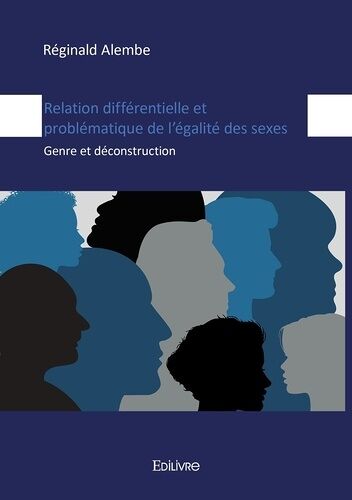 Relation Différentielle Et Problématique De L'égalité Des Sexes - Genre Et Déconstruction