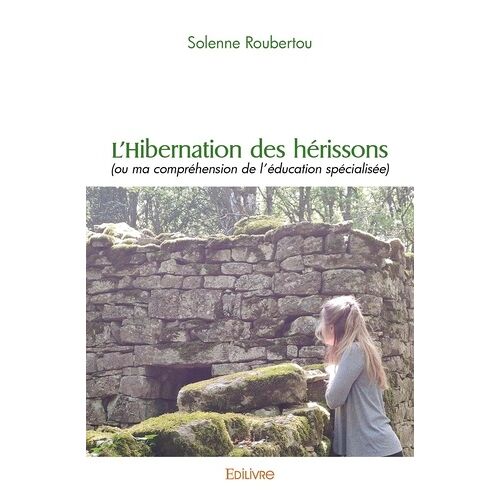 L'hibernation Des Hérissons (Ou Ma Compréhension De L'éducation Spécialisée)