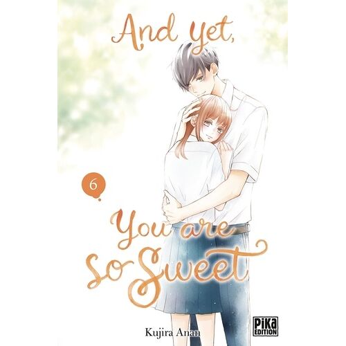 And Yet, You Are So Sweet - Tome 6
