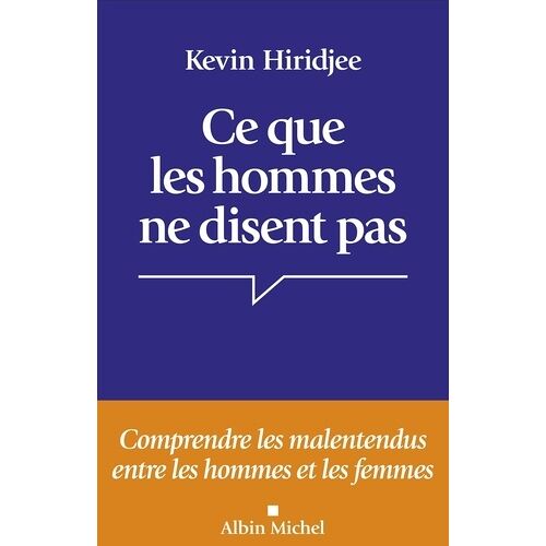 Ce Que Les Hommes Ne Disent Pas - Comprendre Les Malentendus Entre Les Hommes Et Les Femmes