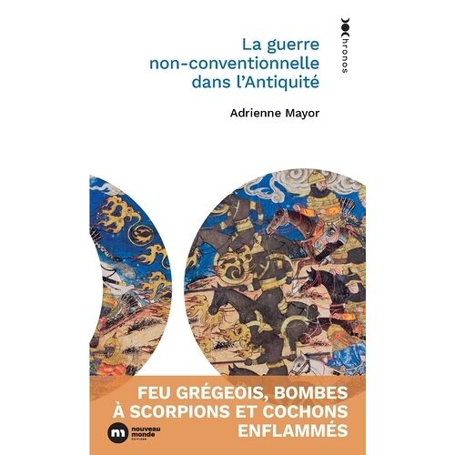 La Guerre Non Conventionnelle Dans L'antiquité - Feu Grégeois, Bombes À Scorpions Et Cochons Enflammés