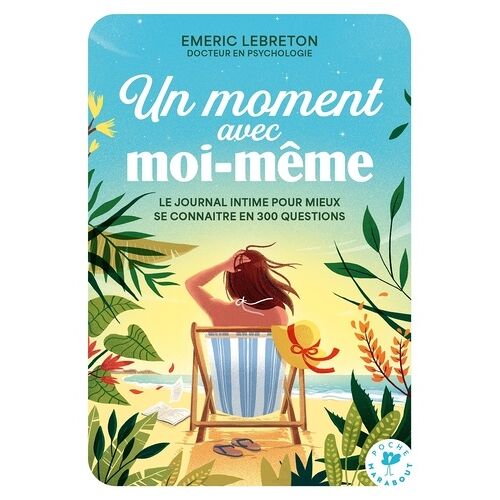 Un Moment Avec Moi-Même - Le Journal Intime Pour Mieux Se Connaître En 300 Questions