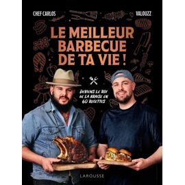 Le Meilleur Barbecue De Ta Vie ! - Deviens Le Roi De La Braise En 60 Recettes