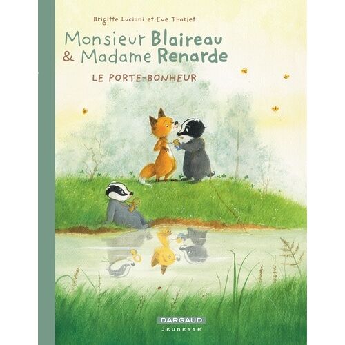 Monsieur Blaireau Et Madame Renarde - 7 - Monsieur Blaireau Et Madame Renarde - Tome 7 - Le Porte-Bonheur