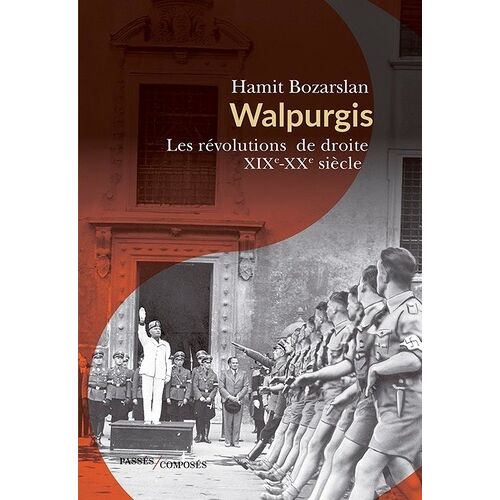 Walpurgis - Les Révolutions De Droite 1871-1945