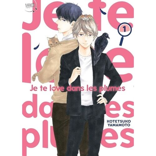 Je Te Love Dans Les Plumes - Tome 1